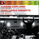 Copland: Piano Concerto and Orchestra; Menotti: Concerto in F for Piano and Orchestra - Earl Wild (piano); Symphony of the Air