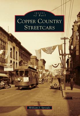 Copper Country Streetcars - Sproule, William J