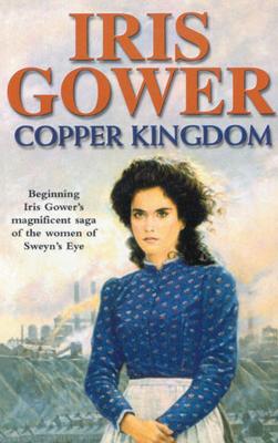 Copper Kingdom: a moving and emotional Welsh saga of class, heartache and passion you won't be able to put down - Gower, Iris