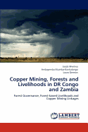 Copper Mining, Forests and Livelihoods in Dr Congo and Zambia