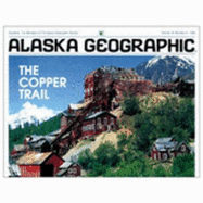 Copper Trail - Rennick, Penny (Editor), and Alaska Northwest Publishing, and Alaska Geographic Association