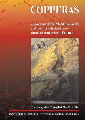 Copperas: An Account of the Whitstable Works and the First Industrial-Scale Chemical Production in England - Allen, T G