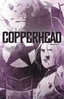 Copperhead Volume 3 - Faerber, Jay, and Moss, Drew, and Riley, Ron