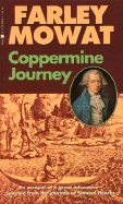 Coppermine Journey: An Account of Great Adventure Selected from the Journals of Samuel Hearne - Mowat, Farley