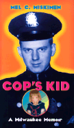 Cop's Kid: A Milwaukee Memoir