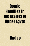 Coptic homilies in the dialect of Upper Egypt