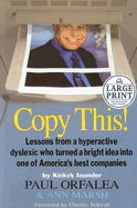 Copy This!: Lessons from a Hyperactive Dyslexic Who Turned a Bright Idea Into One of America's Best Companies