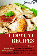 Copycat Recipes: Delicious Bread, Soup and Pasta Recipes, Easy to Cook from the Comfort of Your Home