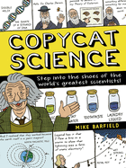 Copycat Science: Step Into the Shoes of the World's Greatest Scientists