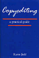 Copyediting: A Practical Guide - Judd, Karen