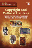 Copyright and Cultural Heritage: Preservation and Access to Works in a Digital World - Derclaye, Estelle (Editor)