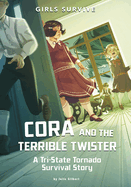 Cora and the Terrible Twister: A Tri-State Tornado Survival Story