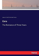 Cora: The Romance of Three Years