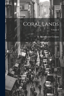 Coral Lands; Volume I