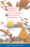 Coral Reefs: Of the Caribbean, the Bahamas, and Florida - Lee, Alfonso Silva, and Dooley, Roger E