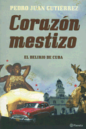 Corazon Mestizo: El Delirio de Cuba