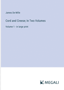 Cord and Creese; In Two Volumes: Volume 1 - in large print