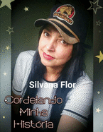 Cordelando Minha Hist?ria: Silvana Flor