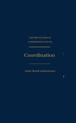 Cordination: Oxford Studies in Comparative Syntax - Johannessen, Janne Bondi