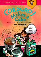 Corduroy Makes a Cake - Inches, Alison, and Freeman, Don (Original Author)