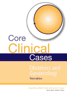 Core Clinical Cases in Obstetrics and Gynaecology: A problem-solving approach