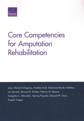 Core Competencies for Amputation Rehabilitation - Etchegaray, Jason Michel, and Krull, Heather, and Holliday, Stephanie Brooks