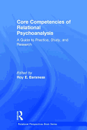 Core Competencies of Relational Psychoanalysis: A Guide to Practice, Study, and Research