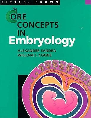 Core Concepts in Embryology - Sandra, Alexander, Ph.D.