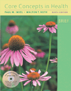 Core Concepts in Health Brief with Student CD-ROM and Learning to Go: Health - Insel, Paul M, and Roth, Walton (Tom) T