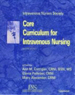 Core Curriculum for Intravenous Nursing - Intravenous, and Carrigan, and Pelletier, Gloria (Editor)