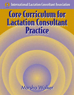 Core Curriculum for Lactation Consultant Practice