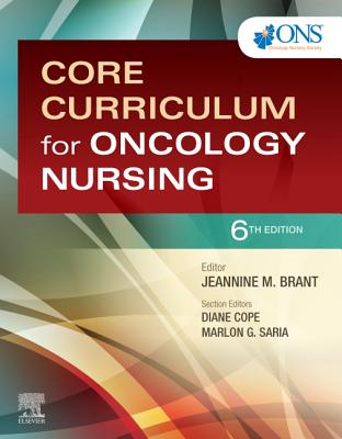 Core Curriculum for Oncology Nursing - Oncology Nursing Society, and Brant, Jeannine M, PhD, Aprn, Faan (Editor)