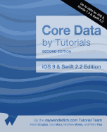 Core Data by Tutorials Second Edition: Updated for Swift 2.2: IOS 9 and Swift 2.2 Edition