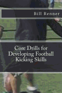 Core Drills for Developing Football Kicking Skills