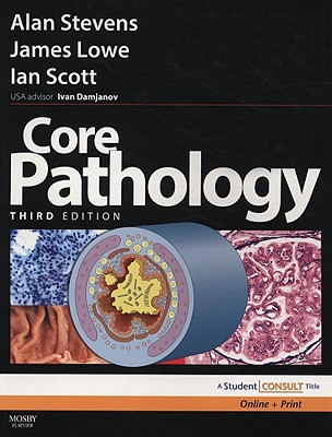 Core Pathology - Stevens, Alan, and Lowe, James S, DM, and Scott, Ian, MD, Dphil