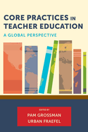 Core Practices in Teacher Education: A Global Perspective