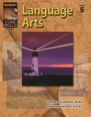 Core Skills Language Arts Grd 5 - 5, Grade, and Steck-Vaughn Company (Prepared for publication by)