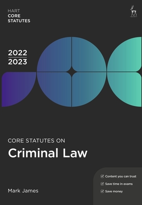 Core Statutes on Criminal Law 2022-23 - James, Mark