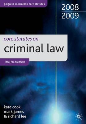 Core Statutes on Criminal Law - Cook, Kate, and James, Mark, and Lee, Richard