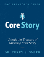 Core Story: Unlock the Treasure of Knowing Your Story