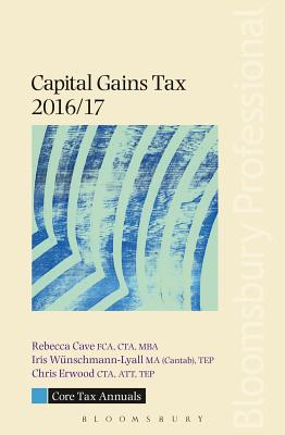 Core Tax Annual: Capital Gains Tax 2016/17 - Cave, Rebecca