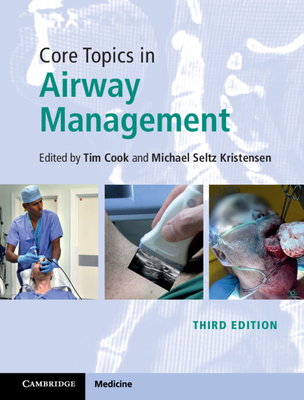 Core Topics in Airway Management - Cook, Tim (Editor), and Kristensen, Michael Seltz (Editor)
