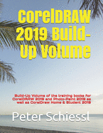CorelDRAW 2019 Build-Up Volume: Build-Up Volume of the training books for CorelDRAW 2019 and Photo-Paint 2019 as well as CorelDraw Home & Student 2019