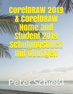 CorelDRAW 2019 & CorelDRAW Home and Student 2019 Schulungsbuch mit ?bungen