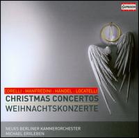 Corelli, Manfredini, Handel, Locatelli: Christmas Concertos - Hans-Peter Kirchberg (organ); Knut Zimmermann (violin); Michael Erxleben (violin); Neues Berliner Kammerorchester;...