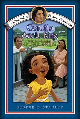 Coretta Scott King: First Lady of Civil Rights - Stanley, George E