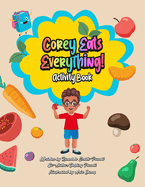 Corey Eats Everything: The Activity Book: Activity Book