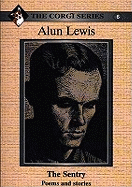Corgi Series: 6. Alun Lewis - The Sentry: Poems and Stories