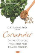 Coriander: Dietary Sources, Properties and Health Benefits