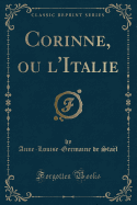 Corinne, Ou L'Italie (Classic Reprint)